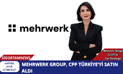 MEHRWERK GROUP, CPP TÜRKİYE’Yİ SATIN ALDI