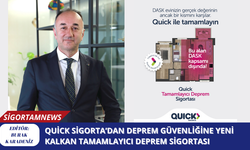 Quick Sigorta’dan deprem güvenliğine yeni kalkan Tamamlayıcı Deprem Sigortası