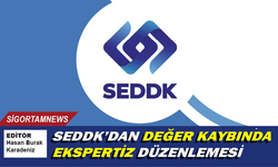 SEDDK’dan değer kaybında ekspertiz düzenlemesi