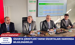 Sigorta şirketleri Tarım Sigortaları hakkında bilgilendirildi