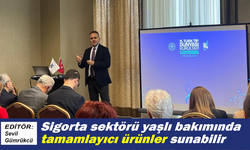 Sigorta sektörü yaşlı bakımında tamamlayıcı ürünler sunabilir