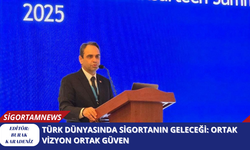 Türk Dünyasında Sigortanın Geleceği: Ortak Vizyon Ortak Güven