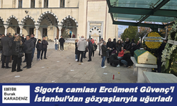 Sigorta camiası Ercüment Güvenç’i İstanbul’dan gözyaşlarıyla uğurladı