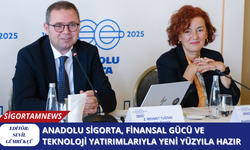 Anadolu Sigorta, Finansal Gücü ve Teknoloji Yatırımlarıyla Yeni Yüzyıla Hazır