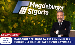 Magdeburger Sigorta TSRS Uyumlu İlk Sürdürülebilirlik Raporu’nu Yayımladı