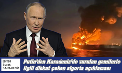Putin: Karadeniz’de Gemi Saldırıları Sigorta Planının Parçası