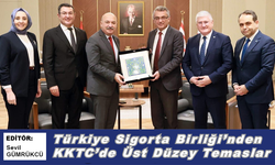 Türkiye Sigorta Birliği’nden KKTC’de Üst Düzey Temaslar