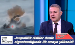Jeopolitik riskler deniz sigortacılığında ilk sıraya yükseldi