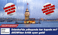 İstanbul’da yılbaşında kar kapıda mı? AKOM'dan kritik uyarı
