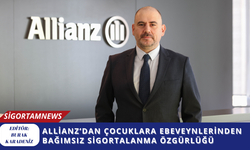 Allianz’dan çocuklara ebeveynlerinden bağımsız sigortalanma özgürlüğü