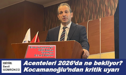 Acenteleri 2026'da ne bekliyor? Kocamanoğlu'ndan kritik uyarı