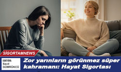 Zor yarınların görünmez kahramanı: Hayat Sigortası