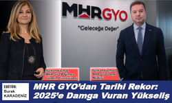 MHR GYO'dan Tarihi Rekor: 2025'e Damga Vuran Yükseliş