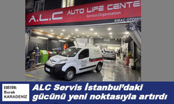 ALC Servis İstanbul'daki gücünü yeni noktasıyla artırdı