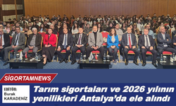 Tarım sigortaları ve 2026 yenilikleri Antalya’da ele alındı