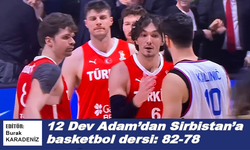 12 Dev Adam’dan Sirbistan’a basketbol dersi: 82-78