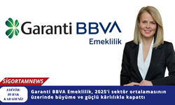 Garanti BBVA Emeklilik, 2025’i sektör ortalamasının üzerinde büyüme ve güçlü kârlılıkla kapattı
