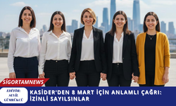 KASİDER’den 8 Mart için anlamlı çağrı: İzinli sayılsınlar