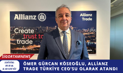 Ömer Gürcan Köseoğlu, Allianz Trade Türkiye CEO’su olarak atandı