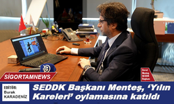 SEDDK Başkanı Menteş, ‘Yılın Kareleri’ oylamasına katıldı