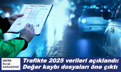 Trafikte son 2025 veriler: Değer kaybı dosyaları öne çıktı