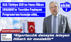 Sigortacılık deneyim isteyen itibarlı bir meslektir