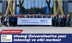 Uludağ Üniversitesi’ne yeni teknoloji ve etki merkezi