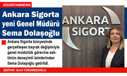 Ankara Sigorta’nın yeni Genel Müdürü Sema Dolaşoğlu