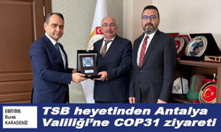 TSB heyetinden Antalya Valiliği’ne COP31 ziyareti