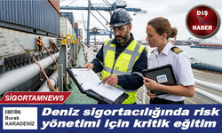 Deniz sigortacılığında risk yönetimi için kritik eğitim