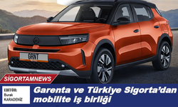 Garenta ve Türkiye Sigorta’dan mobilite iş birliği