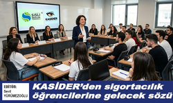 KASİDER’den sigortacılık öğrencilerine gelecek sözü
