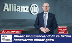Allianz Commercial’dan dolu ve fırtına hasarları uyarısı