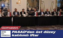 PASAD’dan üst düzey katılımlı iftar