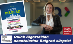 Quick Sigorta'dan acentelerine Belgrad sürprizi