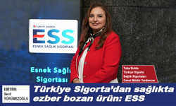 Türkiye Sigorta’dan sağlıkta ezber bozan ürün: ESS