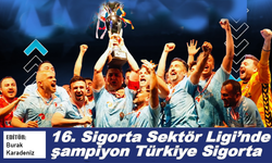 16. Sigorta Sektör Ligi’nde şampiyon Türkiye Sigorta