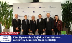 AXA Sigorta’dan Sağlıkta Yeni Dönem: Longevity Alanında Öncü İş Birliği