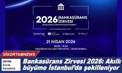 Bankasürans Zirvesi 2026: Akıllı büyüme İstanbul’da şekilleniyor