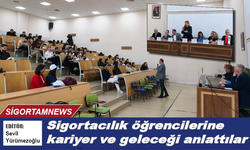 Sigortacılık öğrencilerine kariyer ve geleceği anlattılar