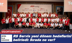 RS Servis yeni dönem hedeflerini belirledi: Sırada ne var?
