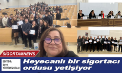 Heyecanlı bir sigortacı ordusu yetişiyor