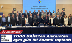 TOBB SAİK’ten Ankara’da aynı gün iki önemli toplantı