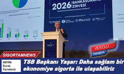 Ahmet Yaşar: Daha sağlam bir ekonomiye sigorta ile ulaşabiliriz