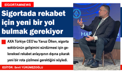 Sigortada rekabette yeni bir yol bulmak gerekiyor