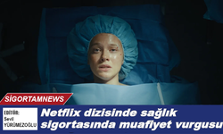 Netflix dizisinde sağlık sigortasında muafiyet vurgusu