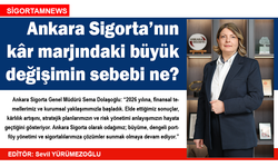 Ankara Sigorta’nın kâr marjındaki büyük değişimin sebebi ne?