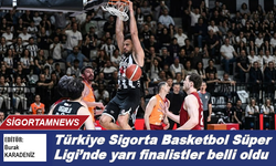Türkiye Sigorta Basketbol Süper Ligi’nde yarı finalistler belli oldu