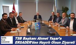 TSB Başkanı Ahmet Yaşar’a ERSADER’den Hayırlı Olsun Ziyareti