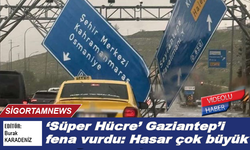 ‘Süper Hücre’ Gaziantep’i fena vurdu: Hasar çok büyük